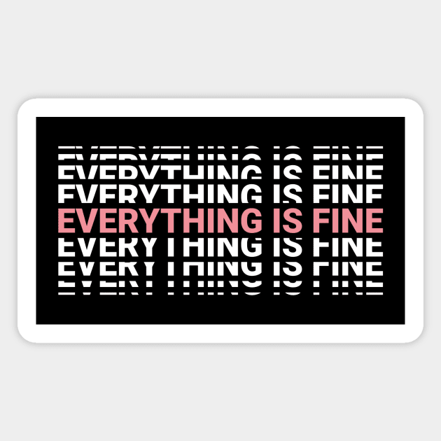 Everything Is Fine Sticker by NeonSunset